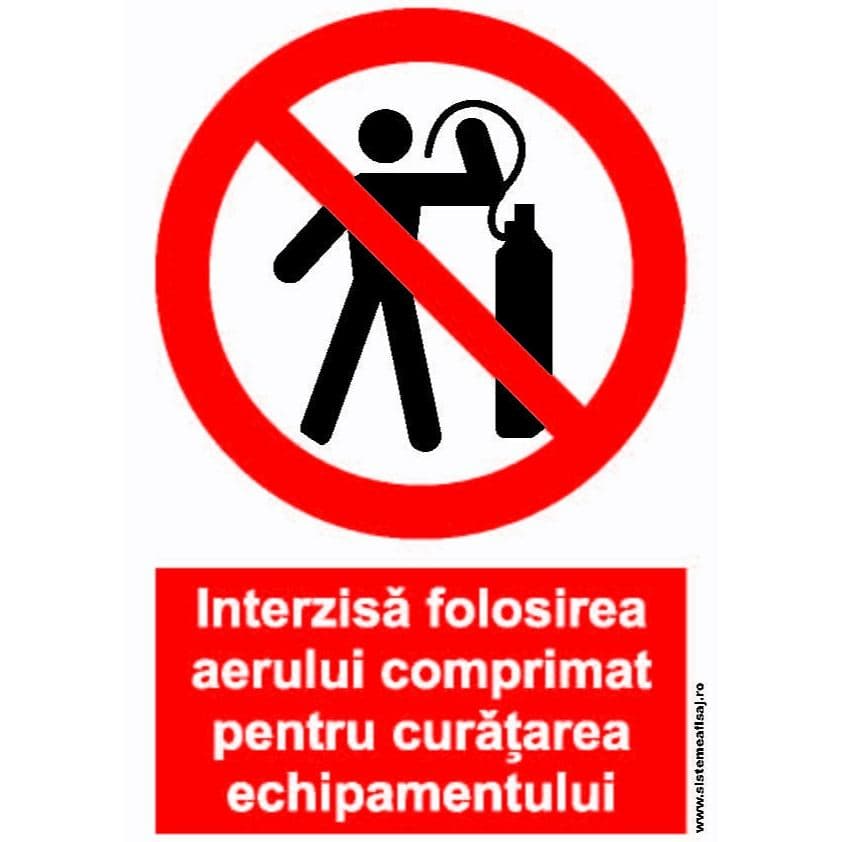 Semn Indicator Interzisa Folosirea Aerului Comprimat Pentru Curatarea Echipamentului